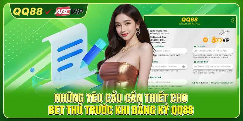 Những yêu cầu cần thiết cho bet thủ trước khi đăng ký QQ88