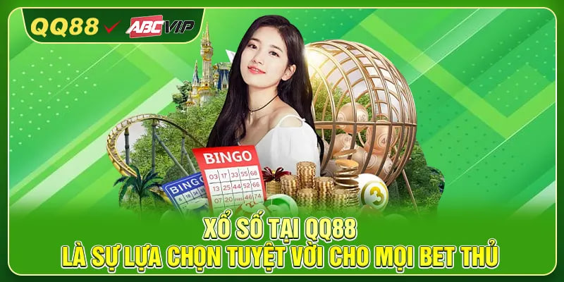 Xổ số tại QQ88 là sự lựa chọn tuyệt vời cho mọi bet thủ