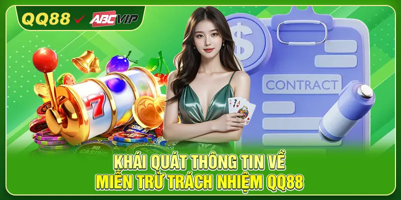 Khái quát thông tin về miễn trừ trách nhiệm QQ88
